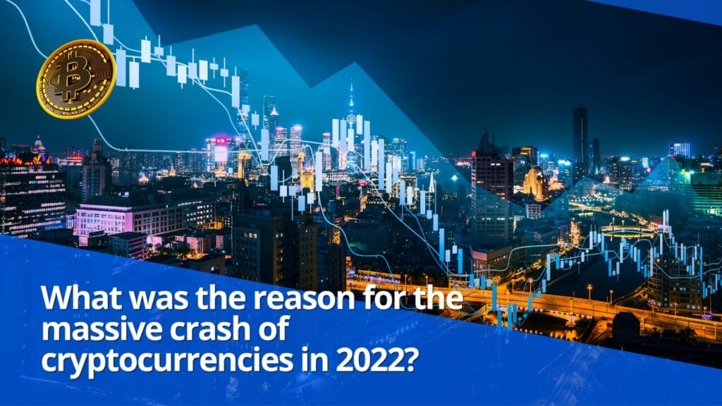 What was the reason for the massive crash of cryptocurrencies in 2022?