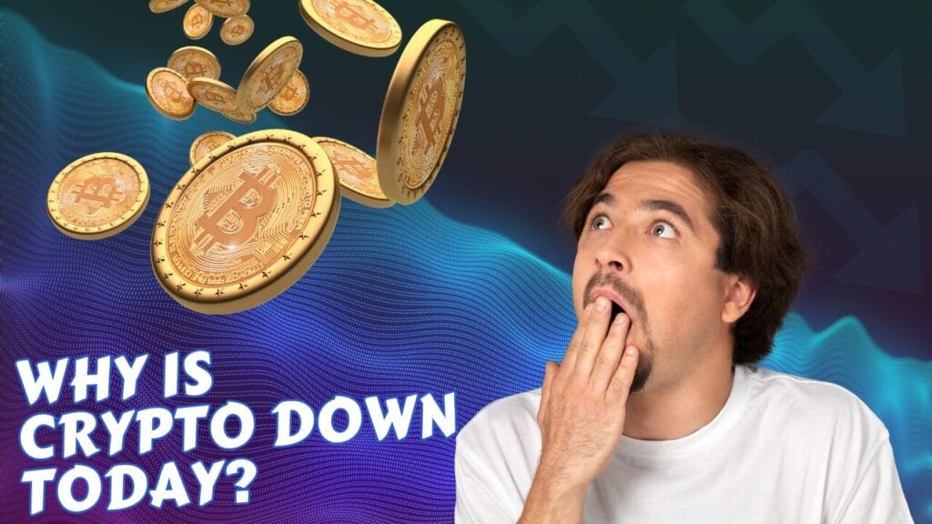 Why Is Crypto Down Today?